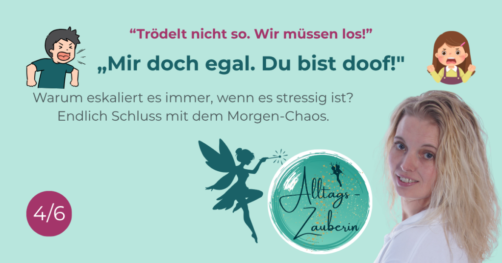 Kind trödelt morgens, Mama genervt, "Mir doch egal, du bist doof" – Blogserie warum Kinder ausflippen, Teil 4/6